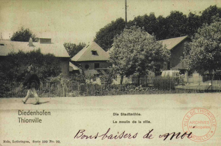 Diedenhofen = Thionville : Die Stadtmühle = Le moulin de la ville