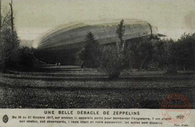 Une belle débacle de Zeppelins - du 19 au 21 octobre 1917, sur environ 11 appareils partis pour bombarder l'Angleterre, 7 ont atterri soit abattus, soit désemparés, 1 reste intact en notre possession ; les autres sont disparus