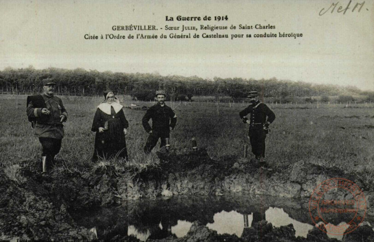 La Guerre de 1914.- GERBEVILLER.- Soeur Julie, Religieuse de Saint Charles Citée à l'Ordre de l'Armée du Général de Castelnau pour sa conduite héroïque.