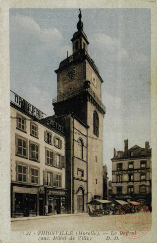 Thionville (Moselle) - Le Beffroi (anc. Hôtel de ville )