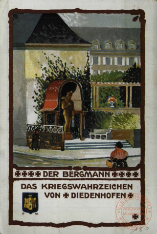 Der Bergmann - Das Kriegswahrzeichen von Diedenhofen