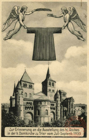 Zur Erinnerung an die Ausstellung deshl. Rockes in der h. Domkirche zu Trier vom Juli-Septemb. 1933