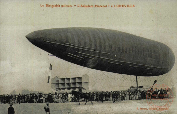 Le Dirigeable militaire ' L'Adjudant-Vincenot' à LUNEVILLE