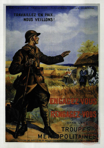 République Française - Ministère de la Guerre - Travaillez en Paix. Nous veillons! - Engagez-vous Rengagez-vous dans les Troupes Métropolitaines