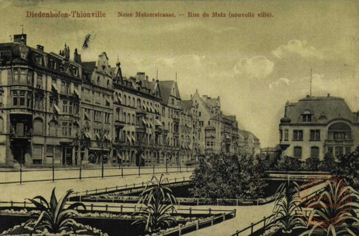 Diedenhofen-Thionville Neue Metzerstrasse.- Rue de Metz (nouvelle ville)