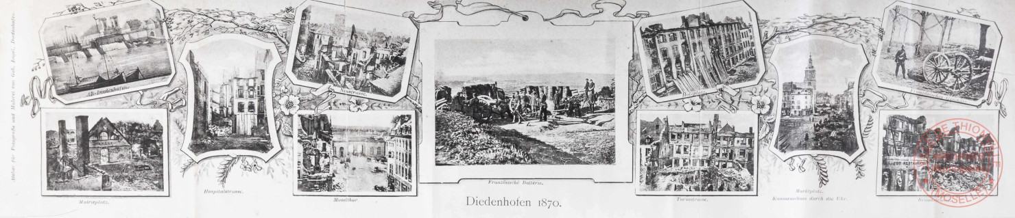 Diedenhofen 1870 (Vues de Thionville en 1870 : La Moselle, le Manège, La porte du Pont, rue Neuve, rue de l'Hôpital, la place du Marché, la place aux Bois, rue de la Tour, rue Brûlée)