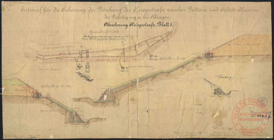 ENTWURF FÜR DIE SICHERUNG DER BÖSCHUNG DER KRIEGSTRASSE ZWISCHEN BATTERIE UND SÜDOST-KASERNE DER BEFESTIGUNG BEI ILLINGEN.