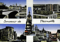 Souvenir de Thionville : Thionville (Moselle) : Le Pont des Alliés : 'Les Basses Terres' : La Tour aux Puces : La Rue du Pont : Le Beffroi