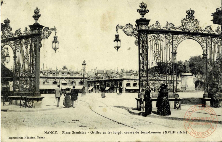 Nancy - Place Stanislas et Grilles en fer forgé, oeuvre de Jean Lamour (XVIIIe siècle)