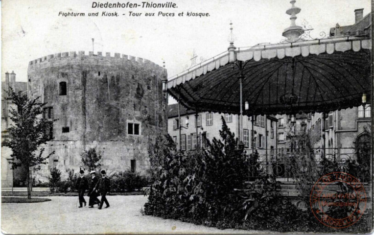 Diedenhofen - Flothurm und Kiosk / Thionville - Tour aux Puces et Kiosque