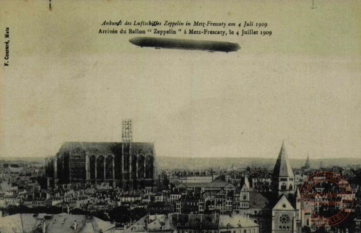 Ankunst des Luftschiffes Zeppelin in Metz-Frescaty am 4 Juli 1909 / Arrivée du Ballon 'Zeppelin' à Metz-Frescaty, le 4 Juillet 1909