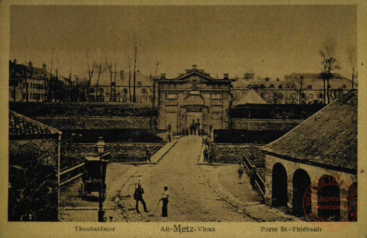 Alt-Metz-Vieux : Théobaldstor = Porte St. Thiébault