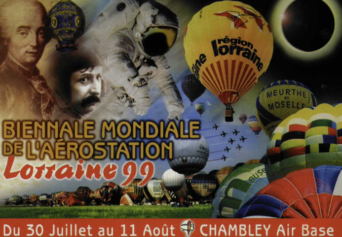 BIENNALE MONDIALE DE L'AEROSTATION Lorraine 99 : du 30 Juillet au 11 Août CHAMBLEY Air Base