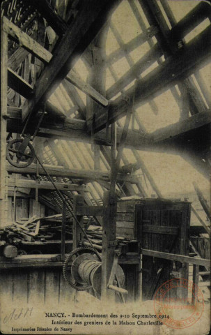 NANCY.- Bombardement des 9-10 septembre 1914.- Intérieur des greniers de la Maison Charleville.