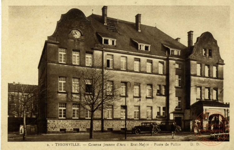 Thionville. Caserne Jeanne d'Arc - Etat-Major - Poste de Police