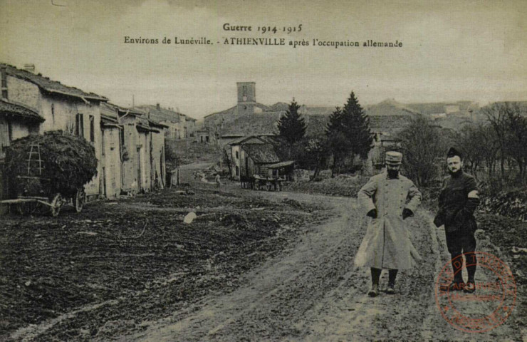 Guerre 1914-1915 - Environs de Lunéville - ATHIENVILLE après l'occupation allemande.