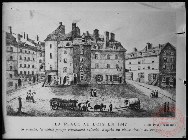 La place au Bois en 1842 (Coll. Paul Heckmann), à gauche, la vieille pompe récemment enlevée, d'après un vieux dessin au crayon.