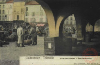 Diedenhofen = Thionville : Unter den Arkaden = Sous les arcades