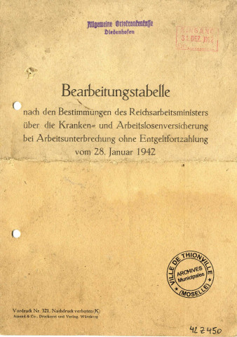 Bearbeitungstabelle nach den Bestimmungen des Reichsarbeitministers über die Kranken und Arbeitslosenversicherung bei arbeitsunterbrechung ohne Engeltfortzahlung [Tableau de traitement selon les règlements du ministère du Travail du Reich sur l'assurance maladie et l'assurance chômage en cas d'interruption de travail sans maintien du salaire], 1942.