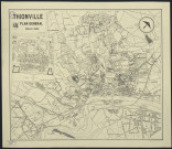 « THIONVILLE. PLAN GENERAL ».- Reproduction d'un plan des années 50. En plus, un plan du centre ville au 4000e.