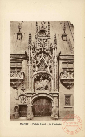 Nancy. - Palais Ducal. - La Porterie