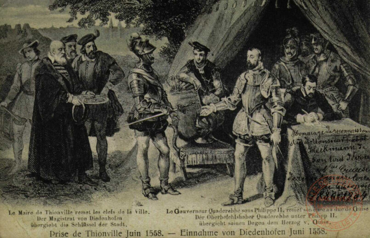 Einnhame von Diedenhofen Juni 1558. Der magistrat von Diedenhofen übergiebt die Schlüssel der Stadt. Der Oberbefehlshaber Quaderebbe unter Philippe II übergiebt seinen Degen dem Herzog v. Guise. / Prise de Thionville uin 1558. Le Maire de Thionville remet les clés de la Ville . Le Gouverneur Qaderebbe sous Philippe II remet son épée au Duc de Guise.