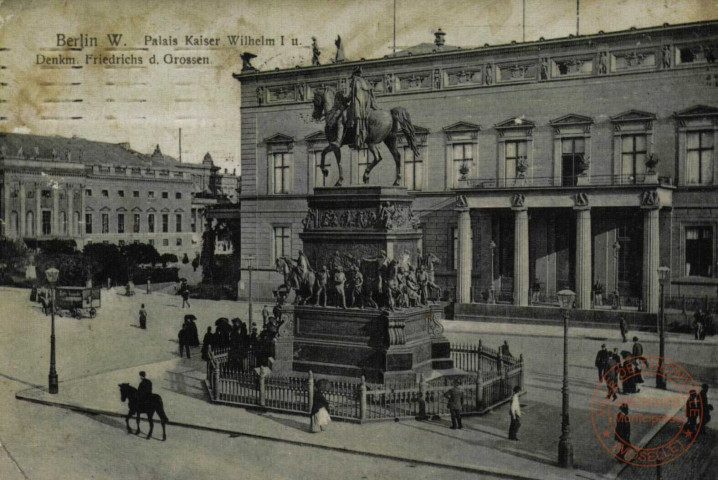 Berlin W. Palais Kaiser Wilhelm I u. Denkm. Friedrichs d. Grossen