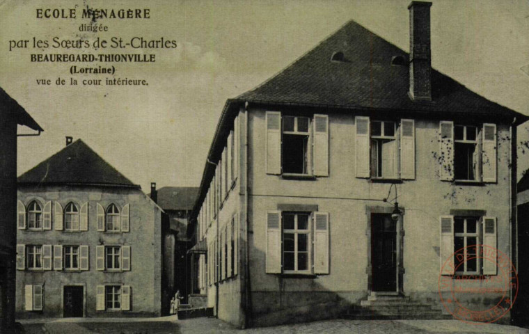 Ecole ménagère dirigée par les Soeurs de St CharlesBeauregard-Thionville (Lorraine) - vue de la cour intérieure