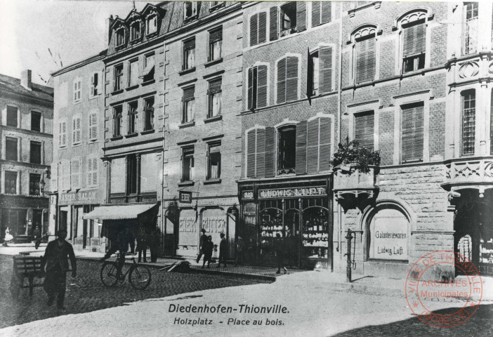 Diedenhofen - Thionville , Holzplatz - Place au Bois [Imprimerie Ludwig Luft, 1 place au Bois]