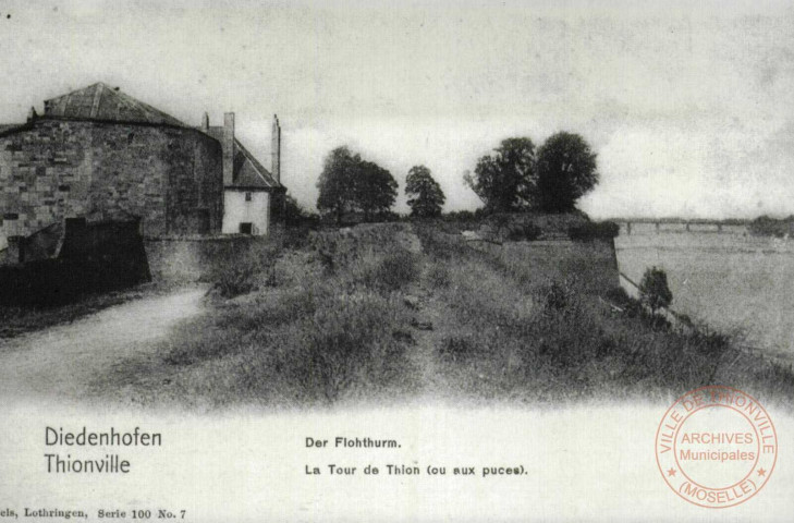 Diedenhofen - Der Flohthurm / Thionville - La Tour de Thion. (ou aux puces) - Thionville en 1902