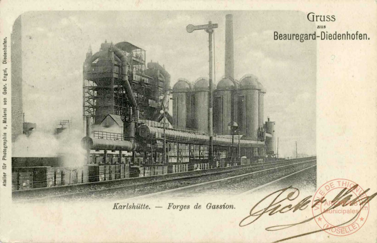 Gruss aus Beauregard, Diedenhofen - Karlshütte. - Forges de Gassion