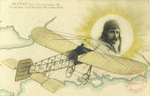 Blériot sur son monoplan XI. Traversée de la Manche ( 25 Juillet 1909).