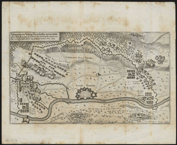 BELÄGERUNG DER VÖSTUNG DIEDENHOFFEN UND WIE SOLCHE VON DER KANS :ARME DE COMANDO IHR EXCELL : GEN : PICCOLOMINI ENTSEZET, UND DIE FRANTZOSEN DARUOR WEG GESCHLAGEN WORDEN IM IUNY 1639