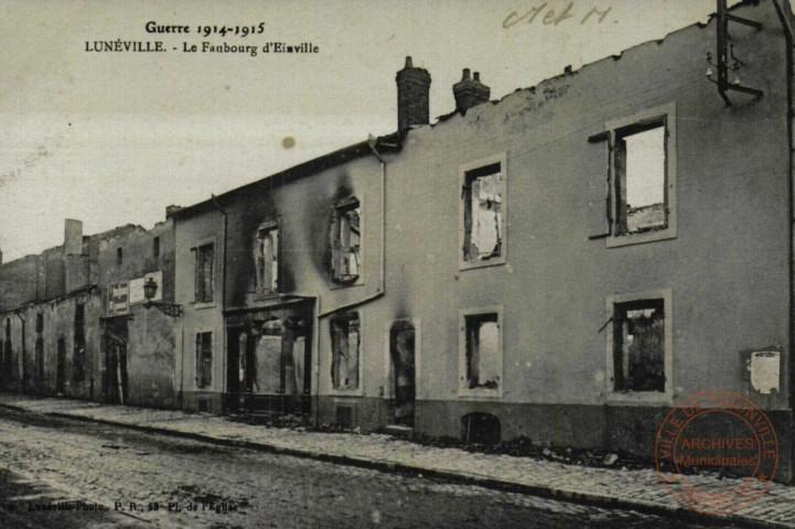 Guerre 1914-1915 - LUNEVILLE - Le Faubourg d'Einville