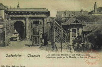 Diedenhofen = Thionville : das ehemalige moselthor und Oktroigebäude = L'ancienne porte de la Moselle et bureau d'Octroi