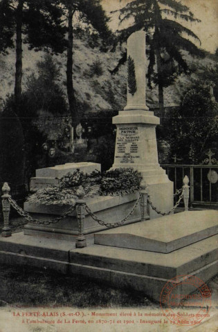 LA FERTE-ALAIS (S. et O.). Monument élevé à la mémoire des Soldats morts à l'ambulance de la Ferté, en 1870-71 et 1901 - Inauguré le 19 Août 1906