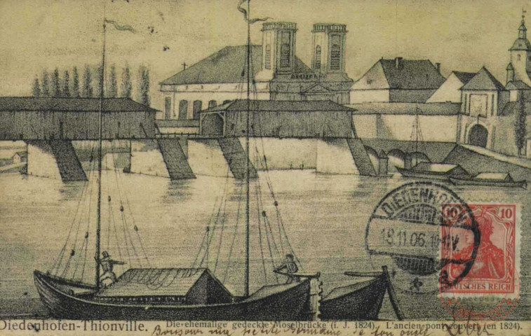 Diedenhofen = Thionville : Die ehemalige gedeckte Moselbrücke (i.j. 1824) = L'ancien pont couvert (en 1824)