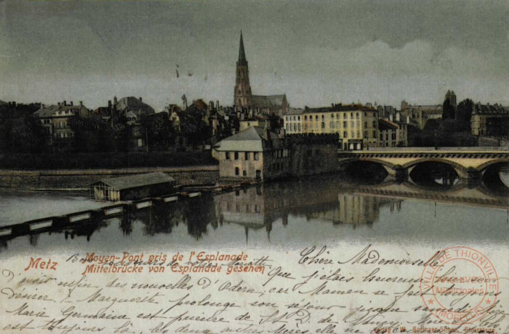 Metz : Moyen Pont pris de l'Esplanade = Mittelbrücke von Esplandade gesehen