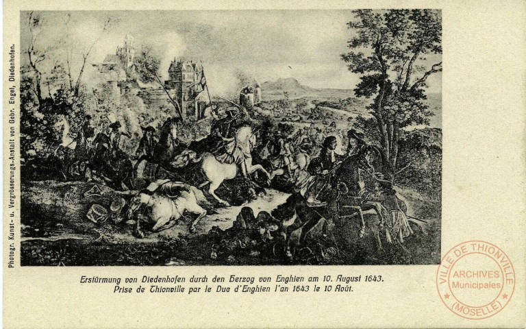 Erstürmung von Diedenhofen durch den Erzog von Enghien am 10 August 1643 - Prise de Thionville par le duc d'Enghien l'an 1643 le 10 août