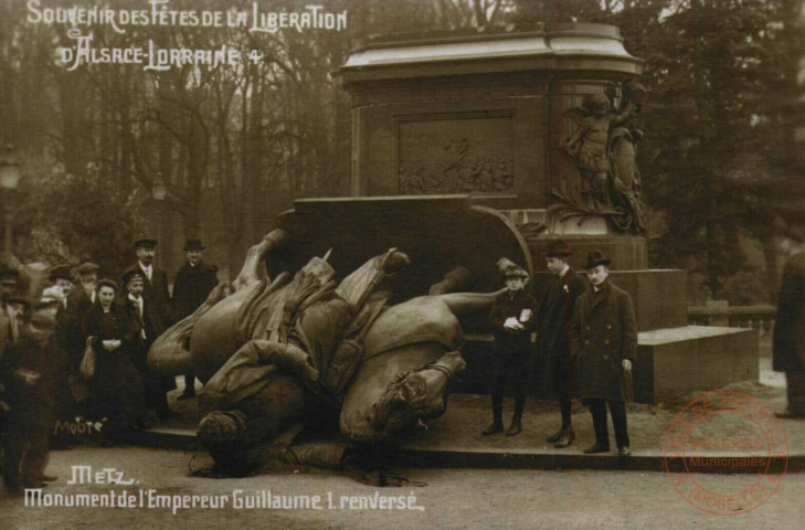 Souvenir des Fêtes de la Libération de l'Alsace-lorraine - Metz - Monument de l'Empereur Guillaume I renversé