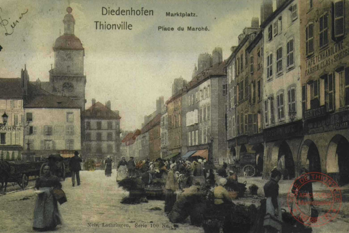 Diedenhofen = Thionville : Marktplatz = Place du Marché