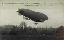 Aérostation Militaire - Le Ballon Dirigeable 'PATRIE' part pour son raid PARIS-VERDUN 300 kilomètre en 6 heures 45