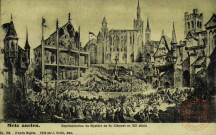 Metz ancien : Représentation du Mystère de St. Clément au XIII siècle
