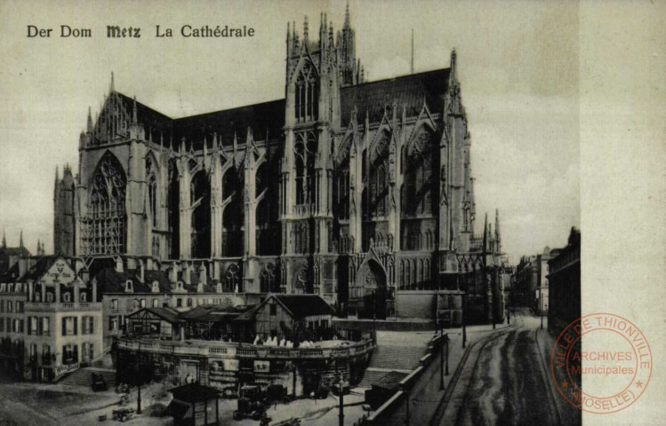 Metz : Der Dom = La Cathédrale