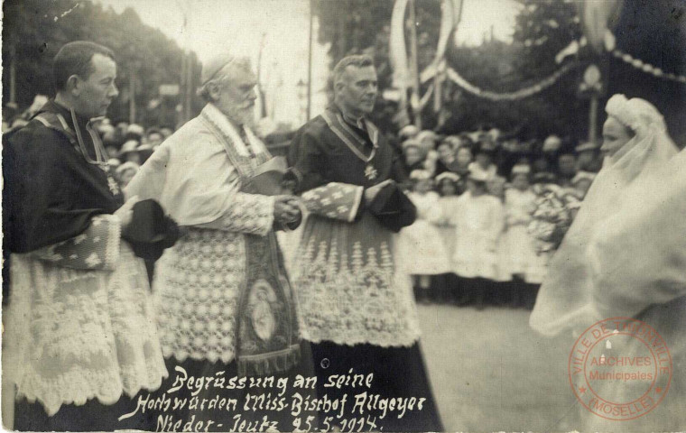 Begrüssung an seine Hochwürden miss-bischof Allegeyer Nieder-Jeutz 25/5/1914