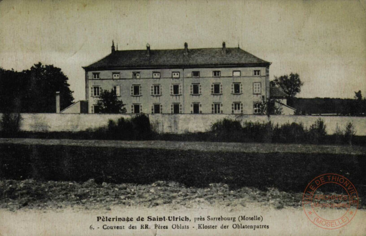 Pèlerinage de Saint-Ulrich, près Sarrebourg (Moselle) : Couvent des RR. Pères Oblats / Kloster der oblatenpatres