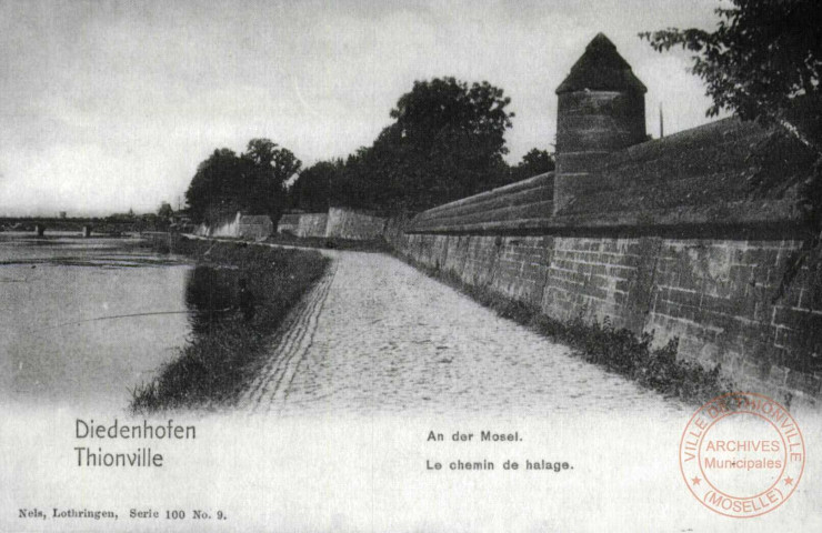 Diedenhofen = Thionville : An der Mosel = Le chemin de halage