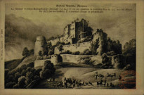 Notre Vieille Alsace : Le Château de Haut-Koenigsbourg (Altitude 755m) Il en est question la première fois en 774, et a été détruit en 1633 par les Suédois. Il a souvent changé de propriétaire