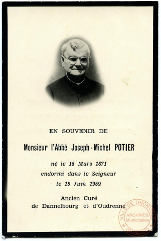 [En souvenir de Monsieur l'Abbé Joseph-Michel POTIER, ancien Curé de Dannelbourg et d'Oudrenne].