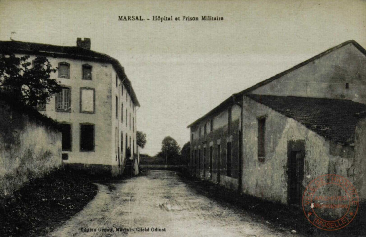 Marsal : Hôpital et Prison Militaire